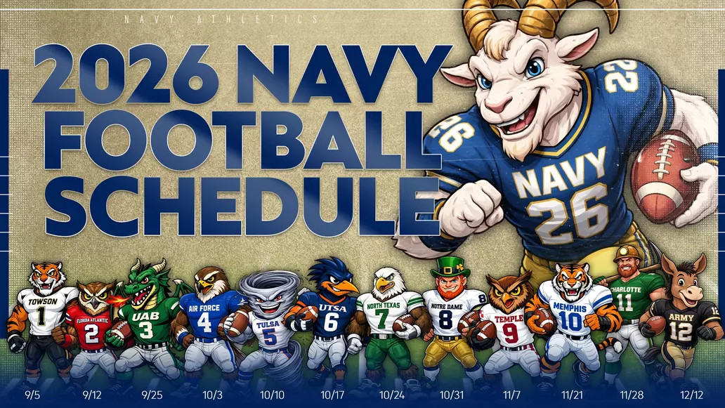 2026 Navy Football Schedule
Saturday, Sept. 5 vs. Towson
Saturday, Sept. 12 at Florida Atlantic
Friday, Sept. 25 at UAB
Saturday, Oct. 3 at Air Force
Saturday, Oct. 10 vs. Tulsa
Saturday, Oct. 17 at UTSA
Saturday, Oct. 24 vs. North Texas (Homecoming)
Saturday, Oct. 31vs. Notre Dame (Foxborough, Mass.)
Saturday, Nov. 7 vs. Temple
Saturday, Nov. 21 vs. Memphis
Saturday, Nov. 28 at Charlotte
Saturday, Dec. 5 American Conference Championship Game (at the #1 seed)
Saturday, Dec. 12 vs. Army (East Rutherford, N.J.)